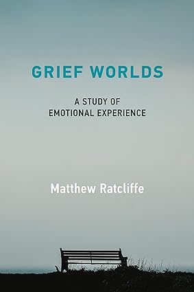 Grief Worlds: A Study of Emotional Experience - Epub + Converted Pdf